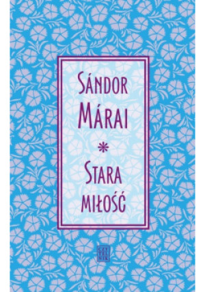 Stara miłość - Sandor Marai - książka  wyd. 2020