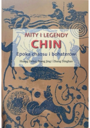 Mity i legendy Chin Epoka chaosu i bohaterów - Huang Dehai - książka  wyd. 2018