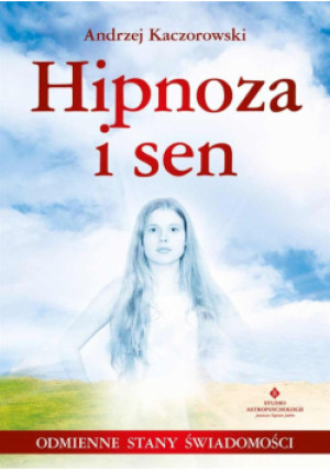 Hipnoza i sen - Andrzej Kaczorowski - książka  wyd. 2023
