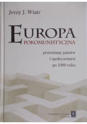 Europa Pokomunistyczna - Jerzy Wiatr - książka historyczna wyd. 2006