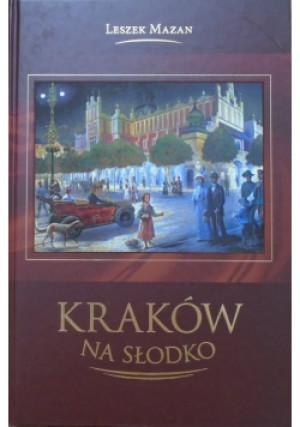 Kraków na słodko - Leszek Mazan - książka historyczna wyd. 2010