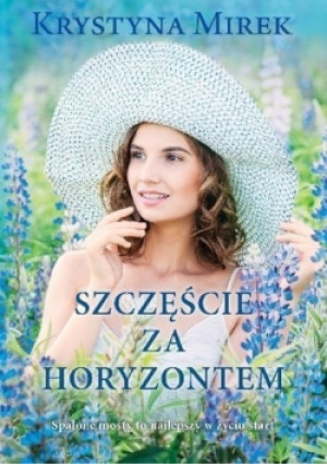 Szczęście za horyzontem - Krystyna Mirek - książka  wyd. 2018