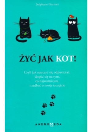 Żyć jak kot - Stephane Garnier - książka  wyd. 2018