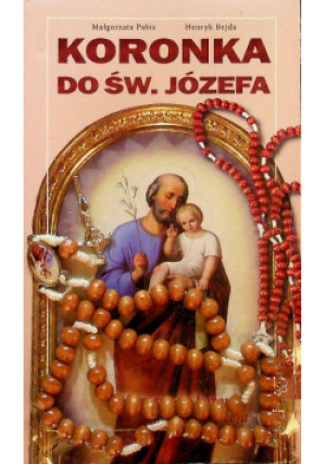 Koronka do Św Józefa - Henryk Bejda, Małgorzata Pabis - książka  wyd. 2016