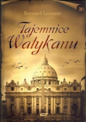 Tajemnice Watykanu - Bernard Lecomte - książka historyczna wyd. 2010