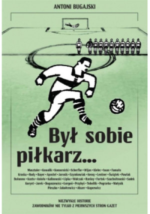 Był sobie piłkarz - Antoni Bugajski - książka  wyd. 2020