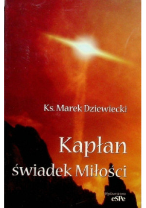Kapłan świadek miłości - Marek Dziewiecki - książka  wyd. 2005
