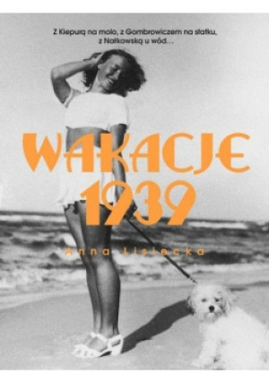 Wakacje 1939 - Anna Lisiecka - książka historyczna wyd. 2019