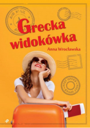 Grecka widokówka - Anna Wrocławska - książka  wyd. 2021