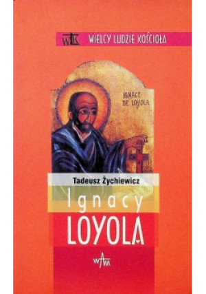Ignacy Loyola - Tadeusz Żychiewicz - książka  wyd. 2010