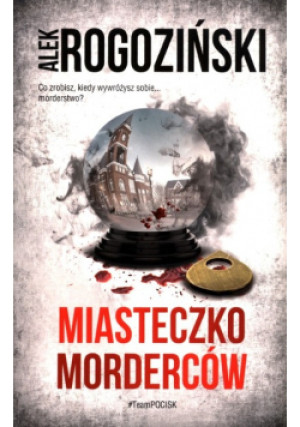 Miasteczko morderców - Alek Rogoziński - książka  wyd. 2021