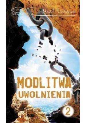 Modlitwa uwolnienia Część 2 - Neal Lozano - książka  wyd. 2013