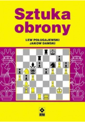 Szachy Sztuka obrony - Jakow Damski, Lew Poługajewski - książka  wyd. 2005
