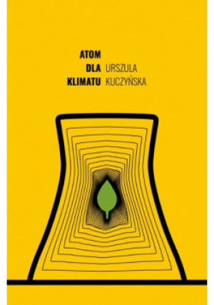 Atom dla klimatu - Urszula Kuczyńska - książka  wyd. 2021