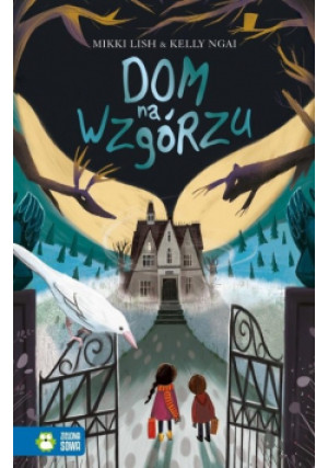Dom na wzgórzu - Kelly Ngai, Mikki Lish - książka  wyd. 2020