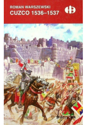 Cuzco 1536 - 1537 - Roman Warszewski - książka historyczna wyd. 2013