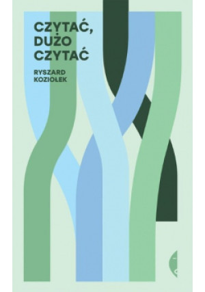 Czytać, dużo czytać - Ryszard Koziołek - książka  wyd. 2023