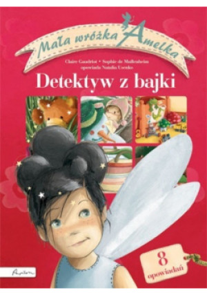 Detektyw z bajki - Claire Gaudriot, Sophie De Mullenheim - książka  wyd. 2013