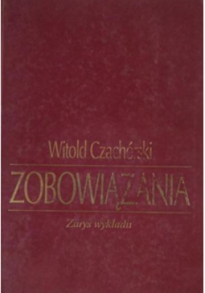 Zobowiązania - Witold Czachórski - książka  wyd. 1994
