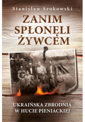 Zanim spłonęli żywcem - Staniław Srokowski - książka  wyd. 2024
