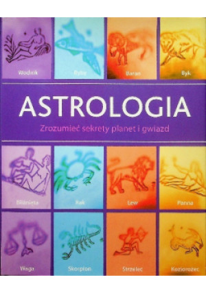Astrologia Zrozumieć sekrety planet i gwiazd - Lori Reid - książka  wyd. 2009