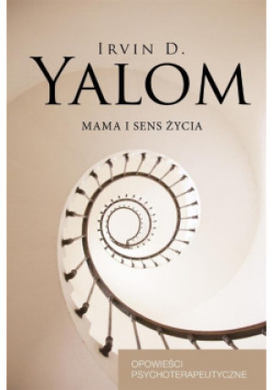 Mama i sens życia - Irvin D. Yalom - książka  wyd. 2014