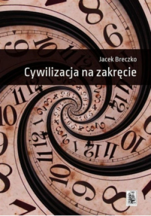 Cywilizacja na zakręcie - Jacek Breczko - książka historyczna wyd. 2014