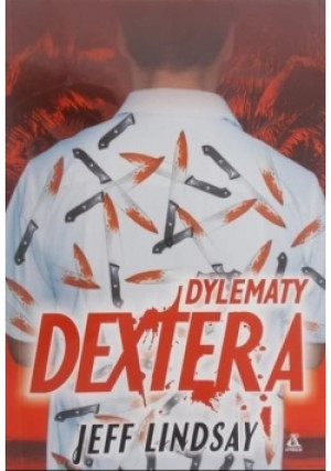 Dylematy Dextera - Jeff Lindsay - książka  wyd. 2009