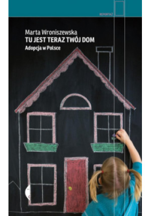 Tu jest teraz twój dom - Marta Wroniszewska - książka  wyd. 2024