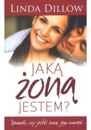 Jaką żoną jestem - Linda Dillow - książka  wyd. 2011