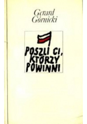 Poszli Ci którzy powinni - Gerard Górnicki - książka historyczna wyd. 1978