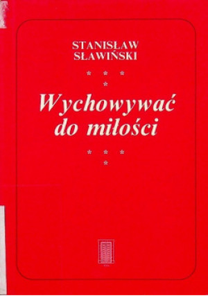 Wychowywać do miłości - Stanisław Sławiński - książka  wyd. 1993