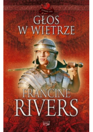 Głos w wietrze - Francine Rivers - książka historyczna wyd. 2011