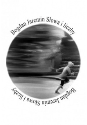Słowa i liczby - Bogdan Jaremin - książka  wyd. 2020