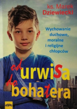 Od urwisa do bohatera - Marek Dziewiecki - książka  wyd. 2013