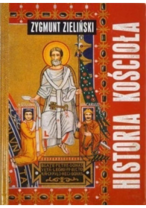 Historia kościoła - Zygmunt Zieliński - książka historyczna wyd. 2005