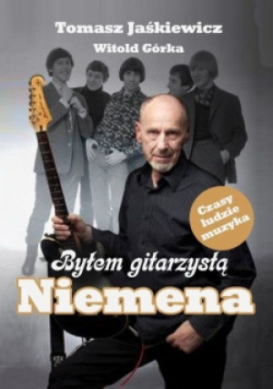 Byłem gitarzystą Niemena - Witold Górka, Tomasz Jaśkiewicz - książka  wyd. 2014