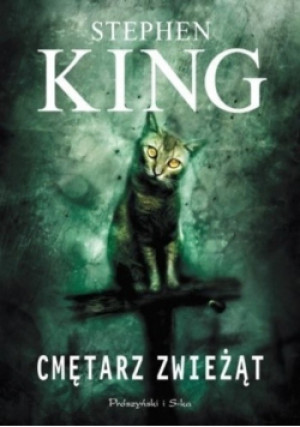 Cmętarz zwieżąt - Stephen King - książka  wyd. 2013