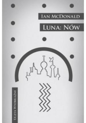 Luna Nów - Ian McDonald - książka fantasy wyd. 2016