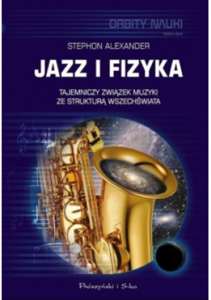 Jazz i fizyka - Stephon Alexander - książka  wyd. 2017