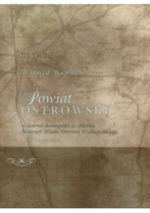 Powiat Ostrowski - Witold Banach - książka  wyd. 2012