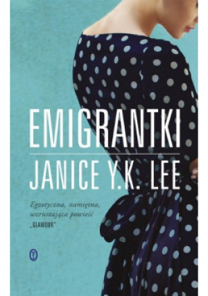 Emigrantki - Janice Y. K. Lee - książka  wyd. 2018