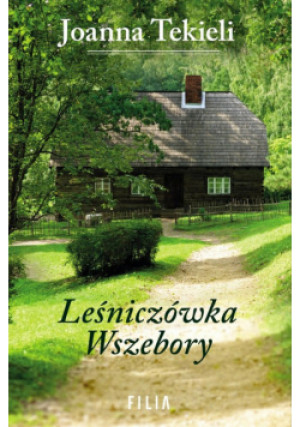 Leśniczówka Wszebory - Joanna Tekieli - książka  wyd. 2024
