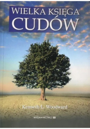 Wielka księga cudów - Kenneth L. Woodward - książka  wyd. 2007