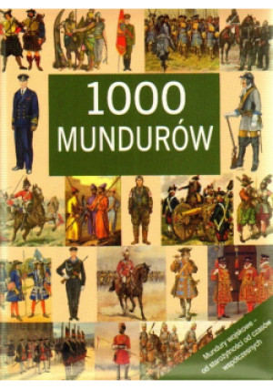 1000 mundurów - Tadeusz Woźniak - książka historyczna wyd. 2009