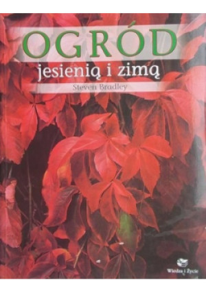 Ogród jesienią i zimą - Steven Bradley - książka  wyd. 2003