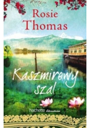 Kaszmirowy szal - Rosie Thomas - książka  wyd. 2013