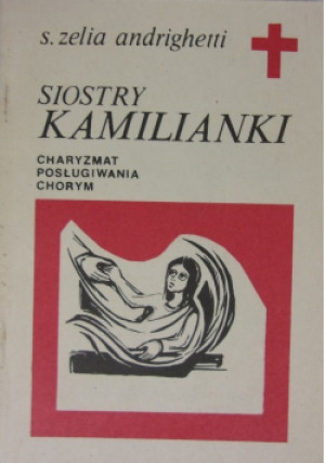 Siostry Kamilianki - Zelia Andrighetti - książka historyczna wyd. 1987