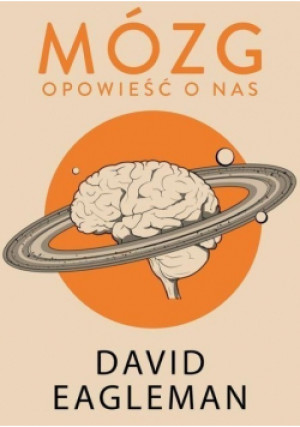 Mózg Opowieść o nas - David Eagleman - książka  wyd. 2018