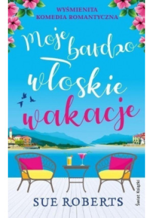 Moje bardzo włoskie wakacje - Sue Roberts - książka  wyd. 2020
